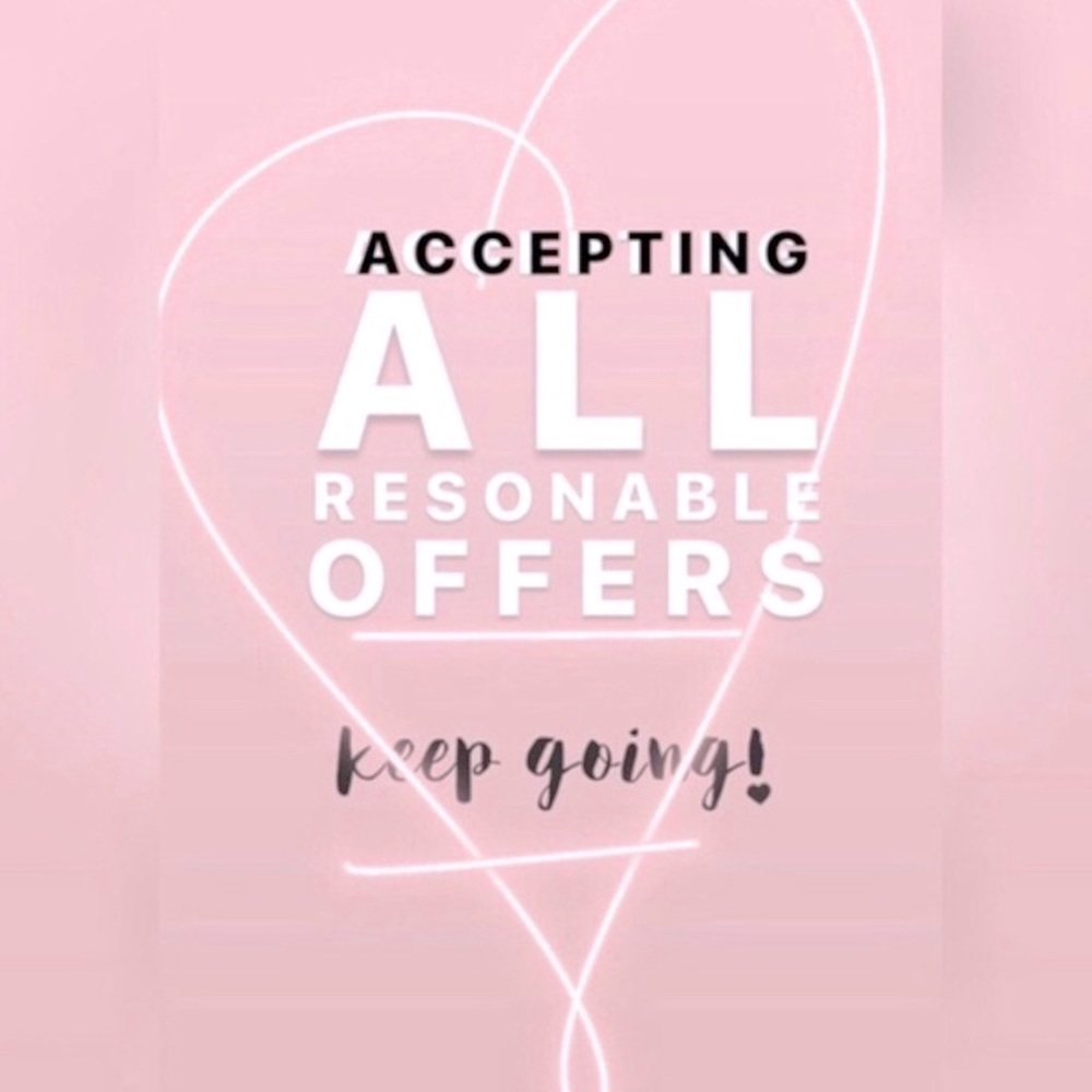 Excepting all reasonable offers 💗